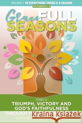 Grace FULL Seasons: Stories of Triumph, Victory And God's Faithfulness Through the Seasons of Life Debrayta D. Salley 9780578574950 Debrayta Salley Enterprises - książka