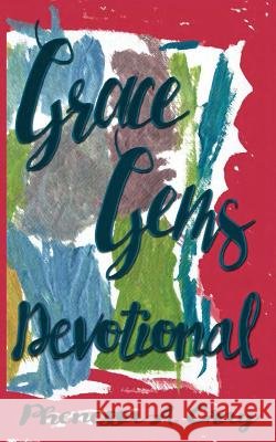 Grace Gems: Devotional Phenessa a. Gray Trinity Jones 9781519560001 Createspace Independent Publishing Platform - książka