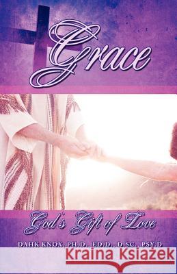 Grace: God's Free Gift of Love and Salvation Warren B. Dahk Knox 9781582752709 Tennessee Publishing House - książka