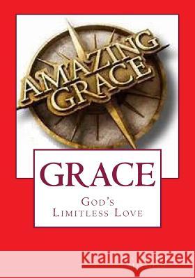 Grace: God's Limitless Love Pastor Mike Mayfield 9781542790840 Createspace Independent Publishing Platform - książka