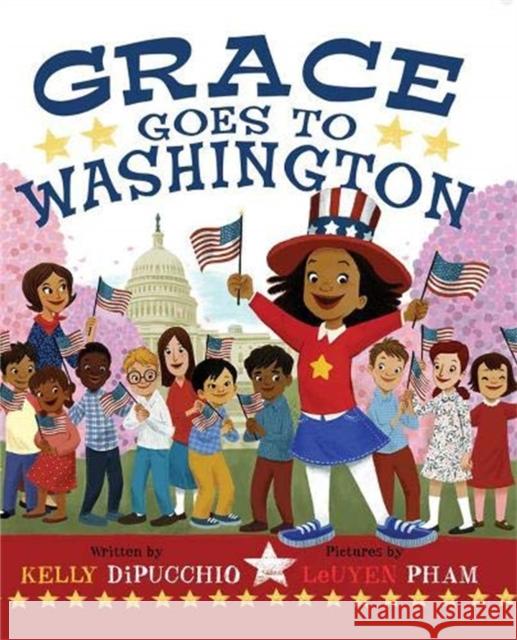 Grace Goes to Washington Kelly DiPucchio 9781368024334 Disney Book Publishing Inc. - książka