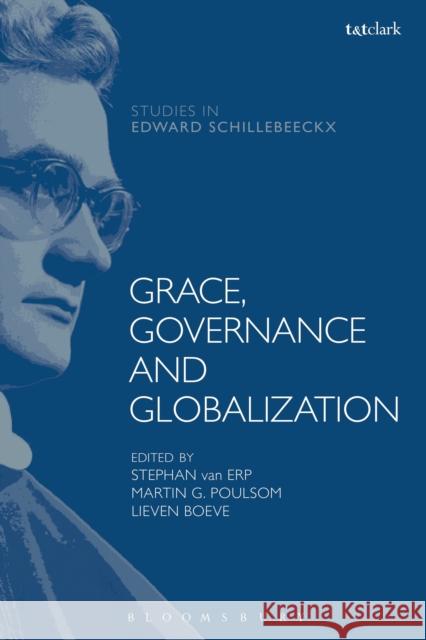 Grace, Governance and Globalization Martin G. Poulsom Lieven Boeve Frederiek Depoortere 9780567684844 T&T Clark - książka