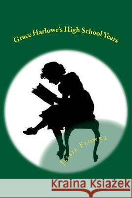 Grace Harlowe's High School Years: All Of The School Girl Adventures Saunders, Thomas J. 9781514627174 Createspace - książka