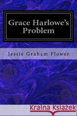 Grace Harlowe's Problem Jessie Graham Flower 9781979667586 Createspace Independent Publishing Platform - książka