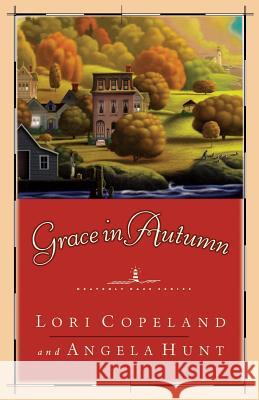 Grace in Autumn: - A Novel - Copeland, Lori 9780849942877 Westbow Press - książka