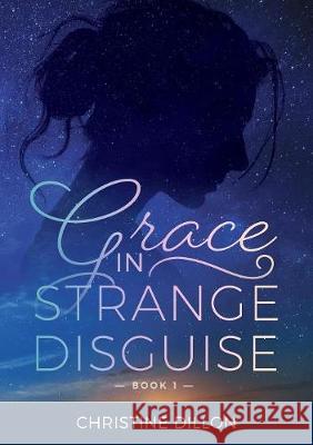 Grace in Strange Disguise Christine Dillon 9780648129608 Christine Dillon - książka