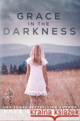 Grace in the Darkness Livingston, Bree 9780578717128 Bree Livingston Publishing - książka