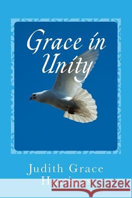 Grace in Unity Judith Grace Hastings 9781543279153 Createspace Independent Publishing Platform - książka