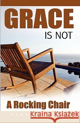 Grace Is Not A Rocking Chair Hopson, Aaron 9781419615757 Booksurge Publishing - książka