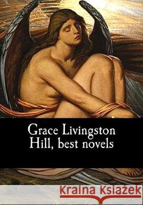 Grace Livingston Hill, best novels Livingston Hill, Grace 9781975607319 Createspace Independent Publishing Platform - książka