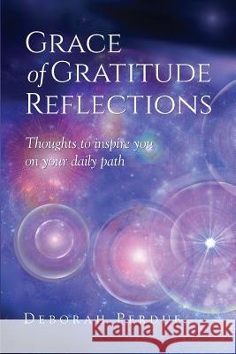 Grace of Gratitude Reflections Deborah L. Perdue 9780982775981 Applegate Valley Publishing - książka