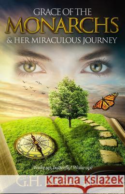 GRACE OF THE MONARCHS & Her Miraculous Journey Babagilo, G. H. 9780997104912 Babagilo Inc - książka