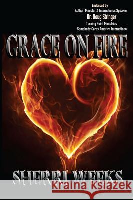 Grace on Fire Sherri Weeks 9780692846377 Sherri Weeks - książka
