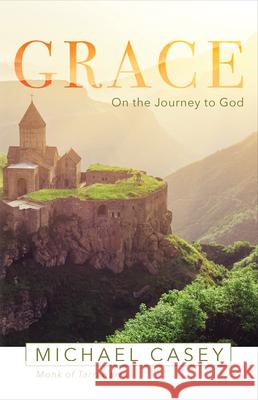 Grace: On the Journey to God Michael Casey 9781640600645 Paraclete Press (MA) - książka