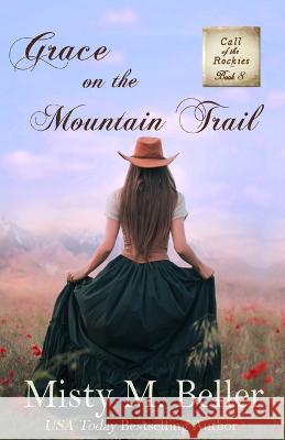 Grace on the Mountain Trail Misty M Beller   9781954810518 Misty M. Beller Books, Inc. - książka