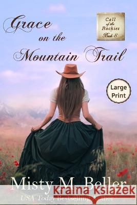 Grace on the Mountain Trail Misty M Beller   9781954810525 Misty M. Beller Books, Inc. - książka