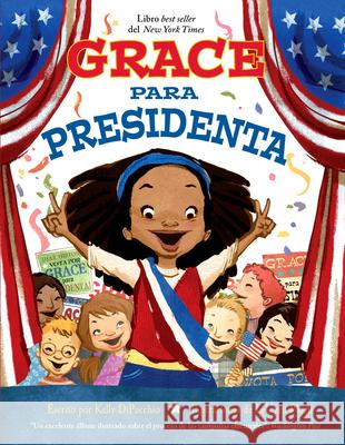 Grace Para Presidenta Kelly Dipucchio Leuyen Pham 9781543334791 Vhl / Santillana USA - książka