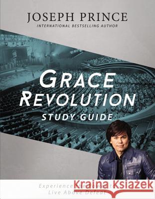 Grace Revolution Study Guide: Experience the Power to Live Above Defeat Prince, Joseph 9781455595860 Faithwords - książka