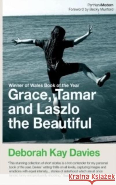 Grace, Tamar and Lazlo the Beautiful Deborah Kay Davies 9781912109432 Parthian Books - książka