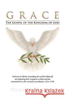 Grace: The Gospel of the Kingdom of God Norman Wilson 9781496946409 Authorhouse - książka