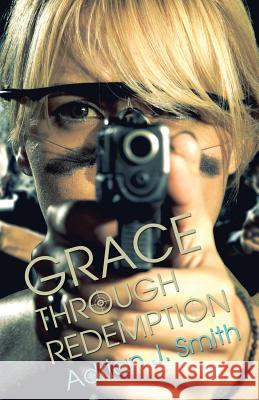 Grace Through Redemption Adrian J. Smith 9781938108730 Supposed Crimes, LLC - książka