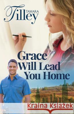 Grace Will Lead You Home Tamara Tilley 9780578517858 Archer Books - książka