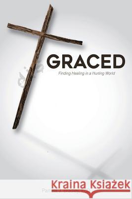 Graced: Finding Healing in a Hurting World Pamela J Bradley 9781948282338 Yorkshire Publishing - książka