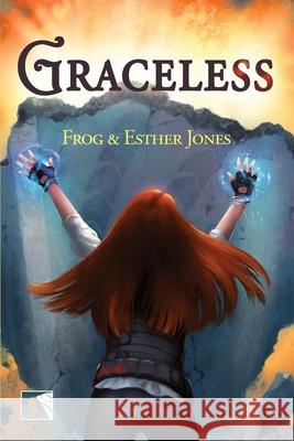 Graceless Frog Jones Esther Jones 9781952971044 Impulsive Walrus Books LLC - książka