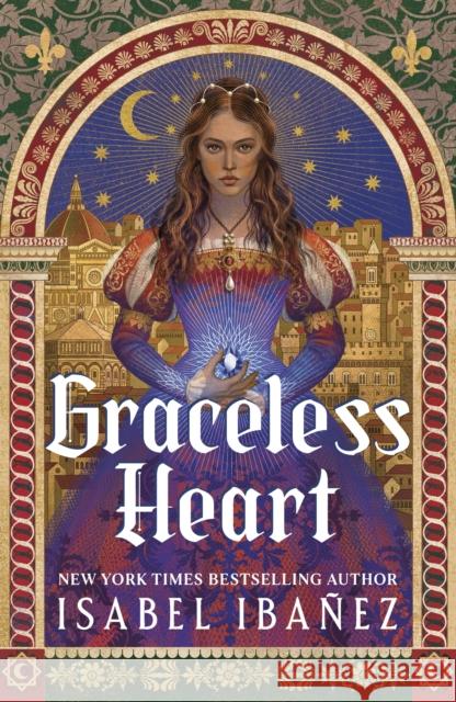 Graceless Heart: a beautiful, rich fantasy romance about Renaissance art and forbidden magic Isabel Ibanez 9781399742696 Hodder & Stoughton - książka