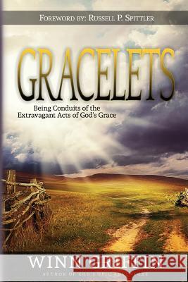 Gracelets: Being Conduits of the Extravagant Acts of God's Grace Winn Griffin 9781935959519 Harmon Press - książka