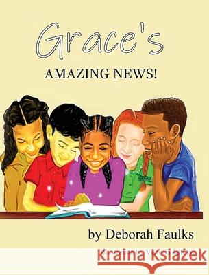 Grace's Amazing News Deborah Faulks 9781649906342 Palmetto Publishing - książka