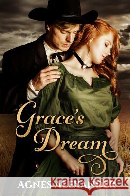 Grace's Dream Agnes Alexander Melanie Billings Kelly Martin 9781681464510 Whiskey Creek Press - książka
