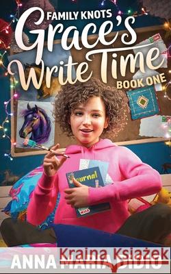Grace's Write Time Anna Maria Didio 9781737703549 Love at the Border, Inc - książka