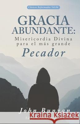 Gracia Abundante: Misericordia Divina para el más grande pecador Caballero, Jaime Daniel 9786124770623 Teologia Para Vivir - książka