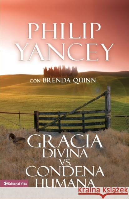 Gracia Divina vs. Condena Humana = What's So Amazing about Grace Yancey, Philip 9780829718652 Vida Publishers - książka