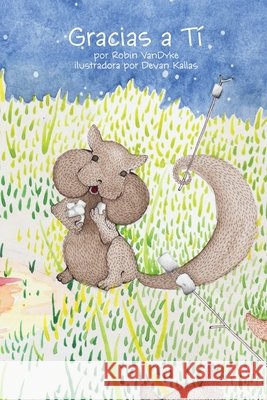 Gracias a Tí Vandyke, Robin 9780998266466 Little Squirrel Publishing, LLC - książka