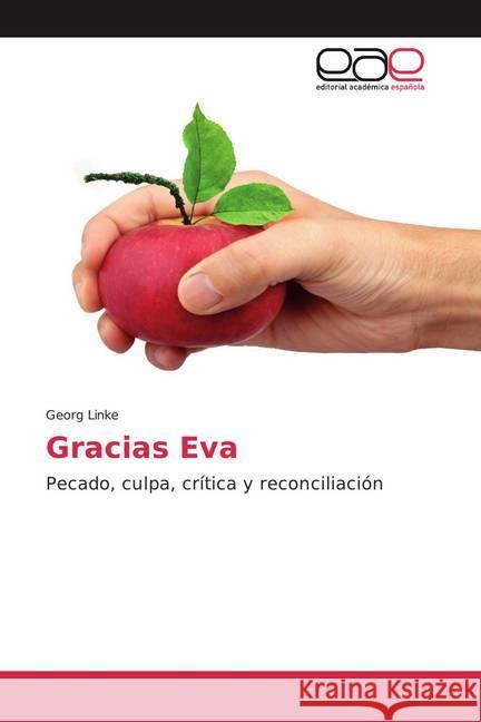 Gracias Eva : Pecado, culpa, crítica y reconciliación Linke, Georg 9786200365804 Editorial Académica Española - książka