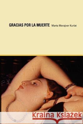 Gracias Por La Muerte Marta Merajve Elena Jabif Santiago Vergara 9780974261584 Jorge Pinto Books - książka