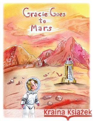 Gracie Goes to Mars Greg Krehbiel 9781093860535 Independently Published - książka