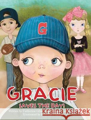 Gracie Saves the Day! Catherine Gibson Michael LaChance Rebekah Philllips 9780983122180 For Children with Love Publications, LLC - książka