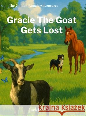 Gracie The Goat Gets Lost Jackie Golden Jackie Golden 9780996783187 Landnexpand LLC - książka