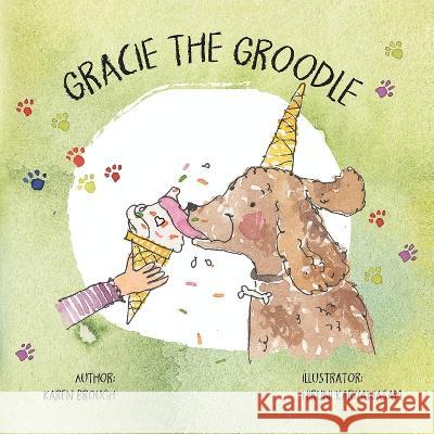 Gracie The Groodle Karen Brough Hiruni Kariyawasam 9780645245134 Karen Brough - książka