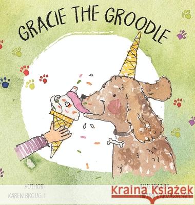 Gracie The Groodle Karen Brough Hiruni Kariyawasam 9780645245165 Karen Brough - książka