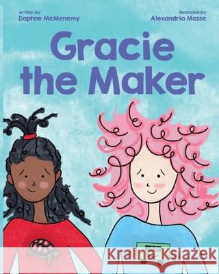 Gracie the Maker Alexandria Massee Daphne McMenemy 9781069476814 Bean Books - książka