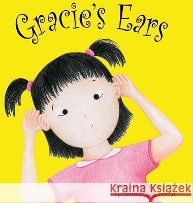 Gracie's Ears Debbie Blackington 9780976001195 Pebbleton Press - książka