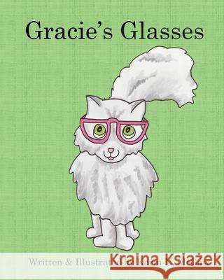 Gracie's Glasses Karin Nilson McGaw Karin Nilson McGaw 9781543294248 Createspace Independent Publishing Platform - książka