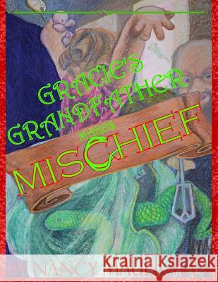 Gracie's Grandfather Makes Mischief Nancy Mauerman 9781511420273 Createspace - książka