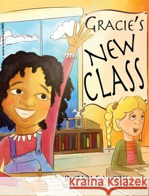 Gracie's New Class Tara F. Mozee Shana Dixon 9781734952766 Sevenhorns Publishing/Subsidiary Sevenhorns E - książka