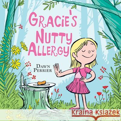 Gracie's Nutty Allergy Dawn Perrier 9781525510328 FriesenPress - książka