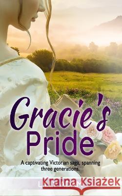 Gracie's Pride: A Captivating Victorian Saga, spanning three generations Adam, Lilly 9798420113349 Independently published - książka